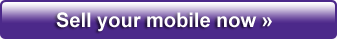 Sell your mobile now &raquo;