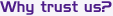 Why trust us?